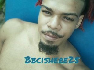 Bbcishere25