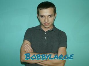 Bobbylarge