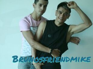 Brunosfriendmike