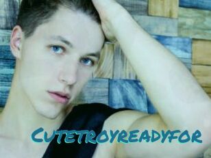 Cutetroyreadyfor