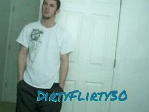 DirtyFlirty30