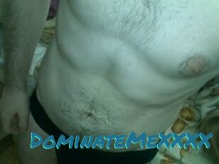 DominateMeXXXX