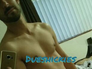 Dueshickies