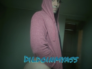 Dildoinmyass