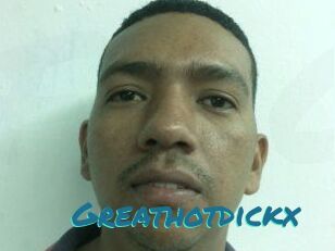 Greathotdickx