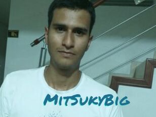 MitSukyBig