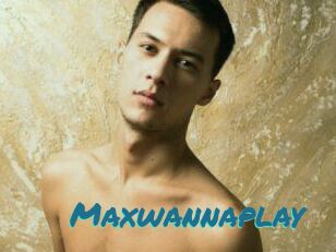 Maxwannaplay