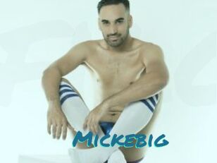Mickebig
