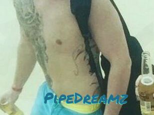 PipeDreamz
