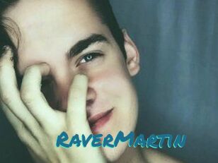 Raver_Martin
