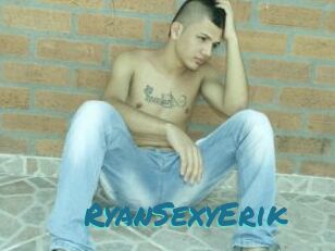 RyanSexyErik