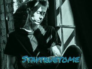 Staytruetome