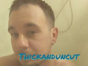 Thickanduncut
