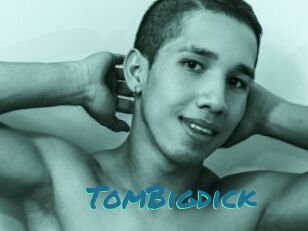 TomBigdick