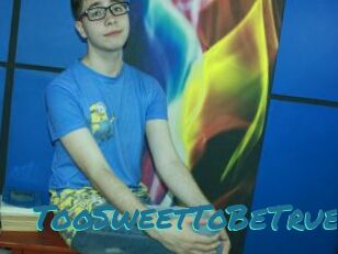 TooSweetToBeTrue