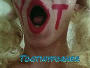 Tootinyforher