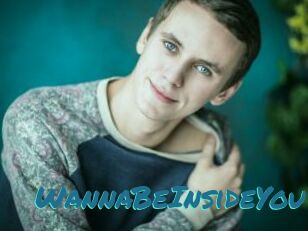 WannaBeInsideYou