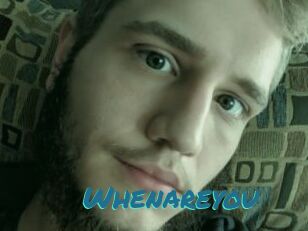 Whenareyou