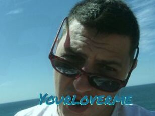 Yourloverme